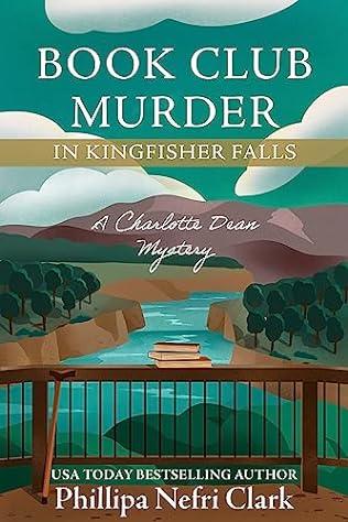 Book Club Murder in Kingfisher Falls (2020)(Deadly Falls) by Phillipa Nefri Clark