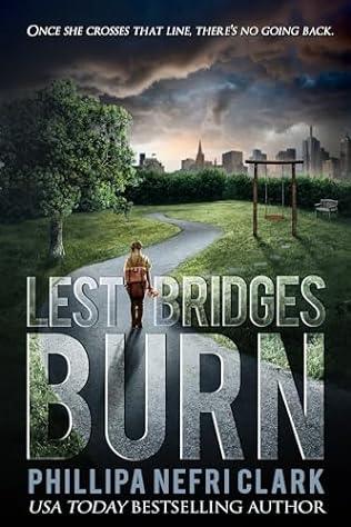 Lest Bridges Burn (2023) by Phillipa Nefri Clark