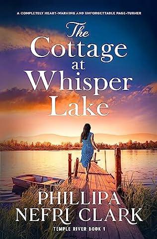 The Cottage at Whisper Lake (2023) by Phillipa Nefri Clark