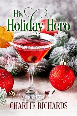 His Holiday Hero (2024)by Charlie Richards