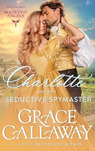 Charlotte and the Seductive Spymaster (2024) by Grace Callaway