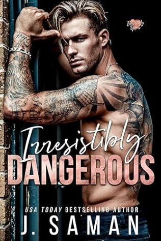 Irresistibly Dangerous (2024) by J Saman