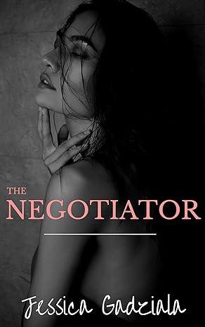 The Negotiator (2020)by Jessica Gadziala