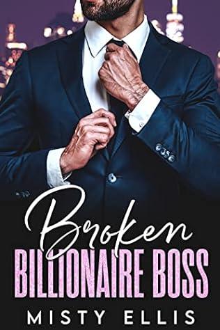 Broken Billionaire Boss (2023) by Misty Ellis