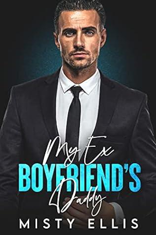 My Ex-Boyfriend's Daddy (2023) by Misty Ellis