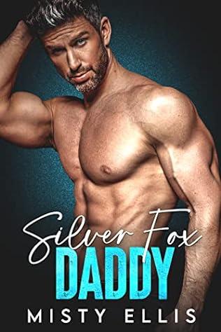 Silver Fox Daddy (2023) by Misty Ellis