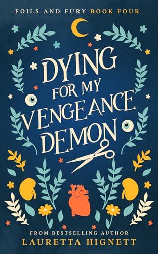 Dying For My Vengeance Demon (2023) by Lauretta Hignett