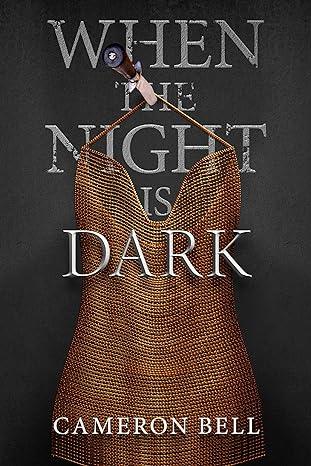 When The Night Is Dark(2020)by Cameron Bell