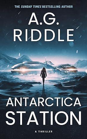 Antarctica Station(2024)by A.G. Riddle