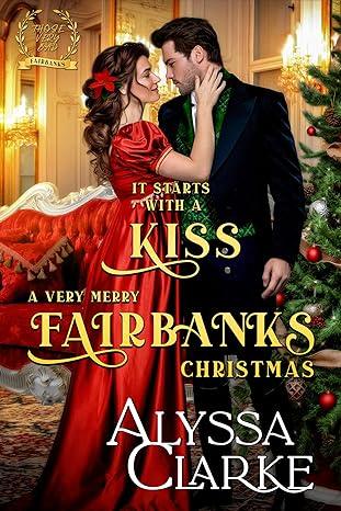 It Starts With a Kiss: A Very Merry Fairbanks Christmas (2024)by Alyssa Clarke