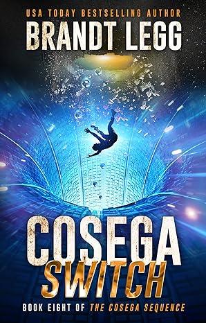 Cosega Switch (The Cosega Sequence Book 8)(2023)by Brandt Legg