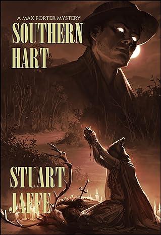 Southern Hart (Max Porter Mysteries Book 17)(2023)by Stuart Jaffe