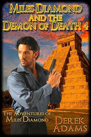 Miles Diamond and the Demon of Death 4 (2014)by Derek Adams