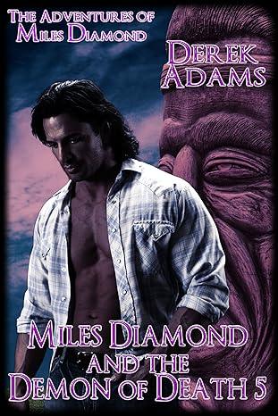 Miles Diamond and the Demon of Death 5 (2014)by Derek Adams