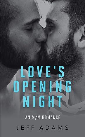 Love's Opening Night(2021)by Jeff Adams