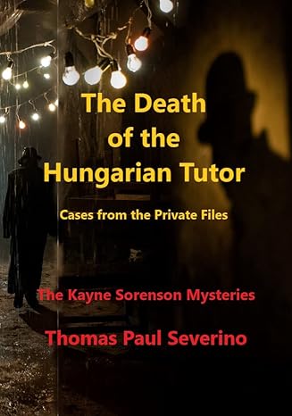 The Death of the Hungarian Tutor(2022)by Thomas Paul Severino