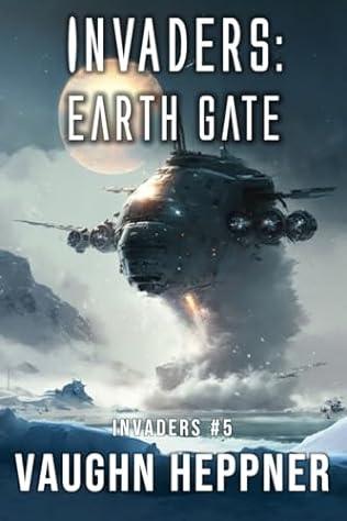 Invaders: Earth Gate (2024)by Vaughn Heppner