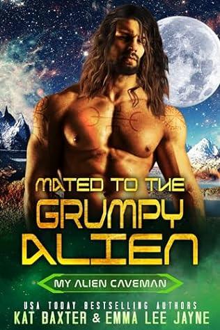 Mated to the Grumpy Alien (2024)by Kat Baxter and Emma Lee Jayne