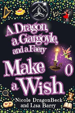 A Dragon, a Gargoyle, and a Faery Make a Wish(2023)by Nicole DragonBeck and Lisa Barry