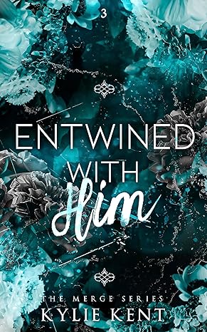 Entwined With Him(2021)by Kylie Kent