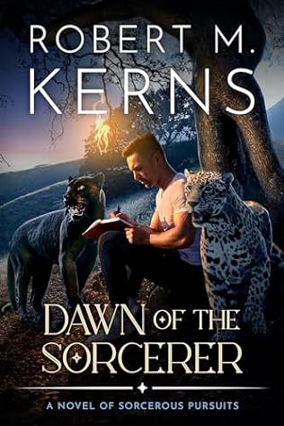 Dawn of the Sorcerer (2024)by Robert M Kerns