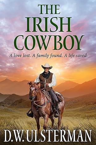 THE IRISH COWBOY(2014)by D.W. Ulsterman