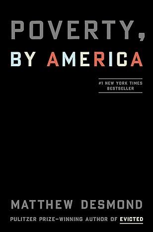 Poverty, by America(2023)by Matthew Desmond