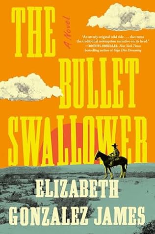 The Bullet Swallower (2024)by Elizabeth Gonzalez James