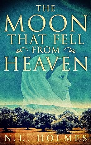The Moon That Fell from Heaven(2023)by N. L. Holmes