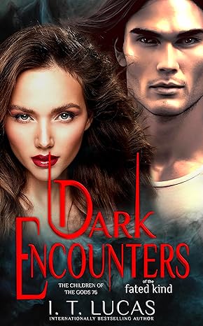 Dark Encounters Of The Fated Kind (2023)by I. T. Lucas