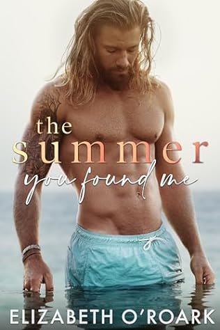 The Summer You Found Me (2024)by Elizabeth O'Roark