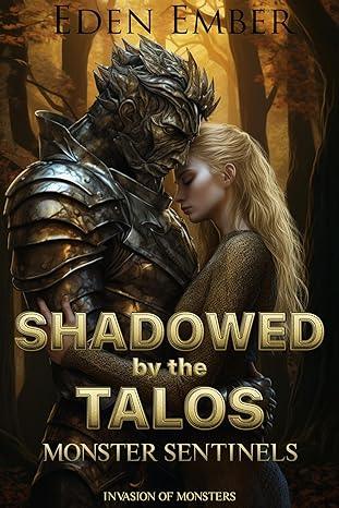 Shadowed by the Talos: Monster Sentinels (2024)by Eden Ember