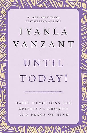 Until Today!: Daily Devotions for Spiritual Growth and Peace of Mind (New York)(2012)by Iyanla Vanzant