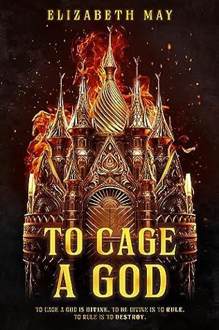 To Cage a God (2024)by Elizabeth May