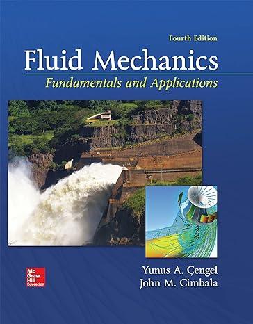 Fluid Mechanics: Fundamentals and Applications 4th Edition (2017)by Yunus Cengel