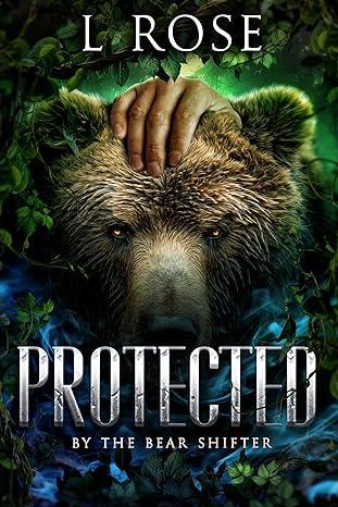 Protected by the Bear Shifter (2024)by L. Rose (Author, Lila Rose