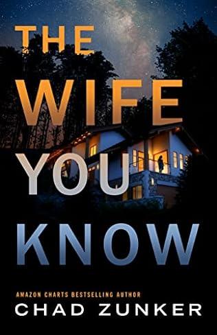 The Wife You Know (2024) by Chad Zunker