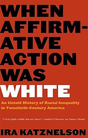 When Affirmative Action Was White (2006)by Ira Katznelson