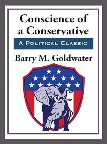 Conscience of a Conservative (2013)by Barry M. Goldwater