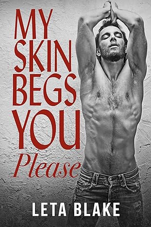 My Skin Begs You Please (2024)by Leta Blake