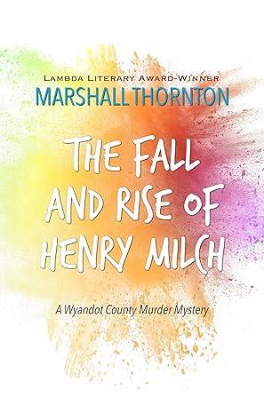 The Fall and Rise of Henry Milch (2024)by Marshall Thornton