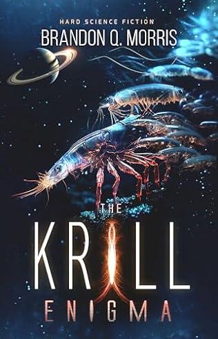 The Krill Enigma (2024) by Brandon Q Morris