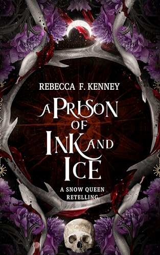 A Prison of Ink and Ice (2024) by Rebecca F Kenney