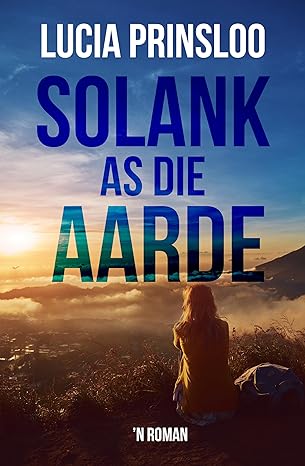 Solank as die aarde (Afrikaans Edition) (2024) by Lucia Prinsloo
