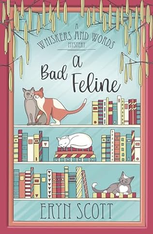 A Bad Feline (2024) by Eryn Scott