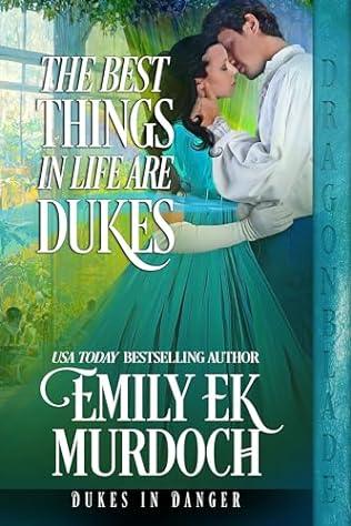 The Best Things in Life are Dukes (2024) by Emily E K Murdoch