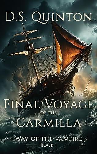 Final Voyage of the Carmilla (2024) by D S Quinton