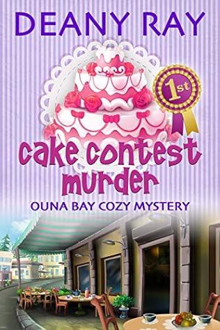 Cake Contest Murder (2016) by Deany Ray