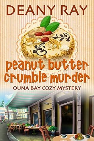 Peanut Butter Crumble Murder (2016) by Deany Ray