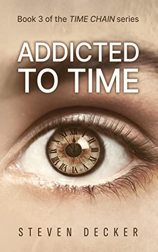 Addicted to time (2023) by Steven Decker